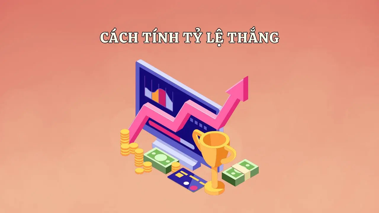 Top 5 cách cải thiện Win rate hiệu quả nhất