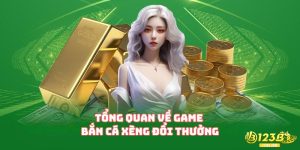 Tổng quan chung về tựa game bắn cá xèng đổi thưởng