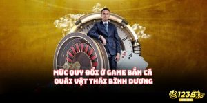 Mức quy đổi ở game bắn cá Quái Vật Thái Bình Dương