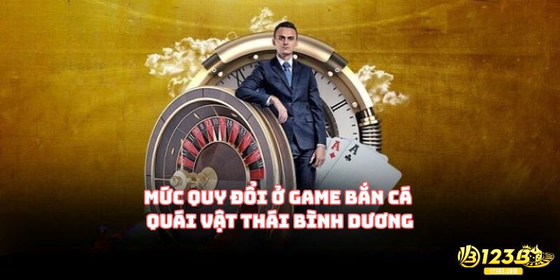 Mức quy đổi ở game bắn cá Quái Vật Thái Bình Dương