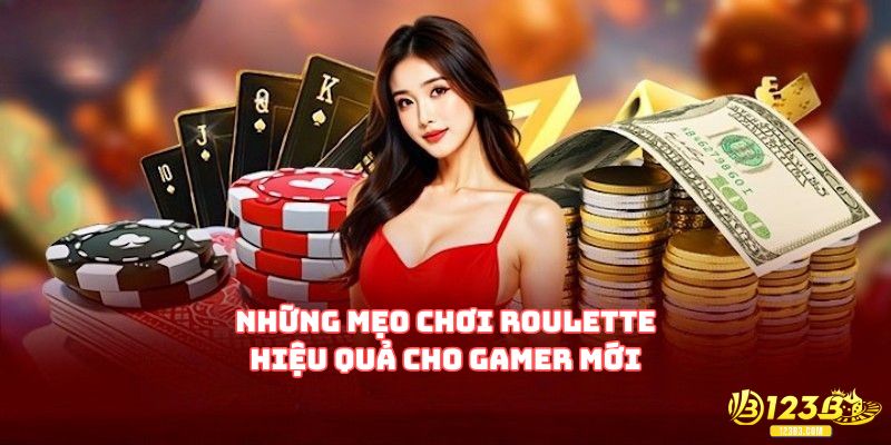 Những mẹo chơi Roulette hiệu quả cho gamer mới