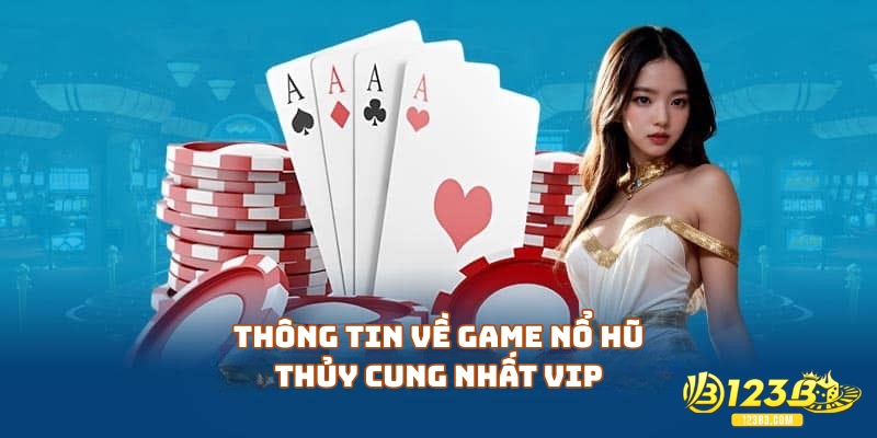 Thông tin về game Nổ Hũ Thủy Cung Nhất Vip