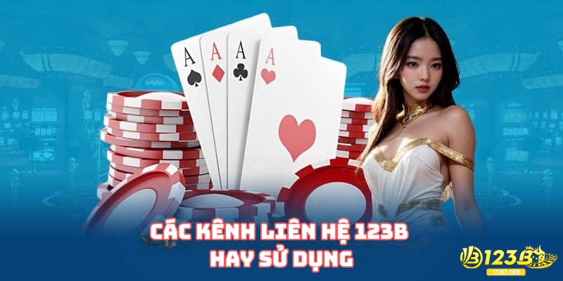 Các kênh liên hệ 123B chính hay sử dụng